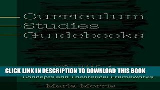 [PDF] Curriculum Studies Guidebooks: Volume 1- Concepts and Theoretical Frameworks (Counterpoints)