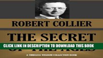 [PDF] THE SECRET OF THE AGES (Annotated) (Timeless Wisdom Collection Book 370) Popular Colection