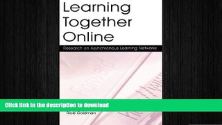 FAVORITE BOOK  Learning Together Online: Research on Asynchronous Learning Networks FULL ONLINE