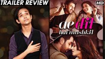 Ae Dil Hai Mushkil Trailer Review | Aishwarya Rai Bachchan, Ranbir Kapoor, Anushka Sharma