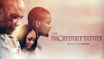 Incredible Father [Official Trailer] Latest 2016 Nigerian Nollywood Drama Movie