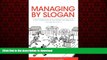FAVORIT BOOK Managing by Slogan: A Light-Hearted Look at How Leaders Use Slogans to Manage Their