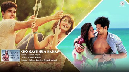 Kho Gaye Hum Kahan -Full Audio |Baar Baar Dekho | Sidharth Malhotra, Katrina K| Jasleen R, Prateek K