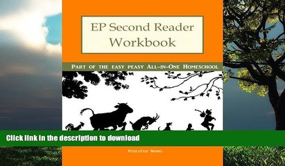 FAVORITE BOOK  EP Second Reader Workbook: Part of the Easy Peasy All-in-One Homeschool (EP Reader