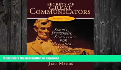 READ BOOK  Secrets of Great Communicators Student Text: Simple, Powerful Strategies for Reaching