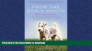 READ THE NEW BOOK From the Dog s Mouth: Barks, Yelps and Growls READ EBOOK