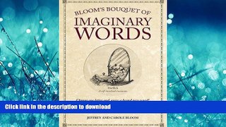 FAVORIT BOOK Bloom s Bouquet of Imaginary Words READ PDF FILE ONLINE