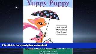 READ ONLINE Yuppy Puppy: The Art of Pampering Your Pooch READ PDF BOOKS ONLINE