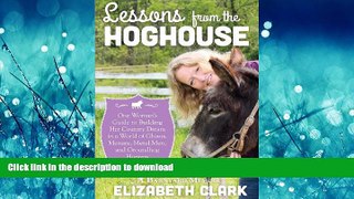 FAVORIT BOOK Lessons from the Hoghouse: A Woman s Guide to Following Her Country Dream in a World