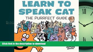 EBOOK ONLINE Learn to Speak Cat: The Purrfect Guide READ PDF FILE ONLINE