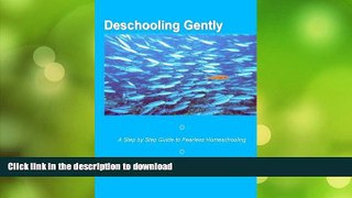 READ BOOK  Deschooling Gently FULL ONLINE
