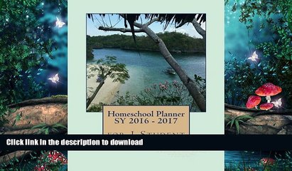 READ BOOK  Homeschool Planner SY 2016 - 2017 for 1 Student: 45 Weeks of Dated Lesson Plan Pages