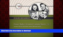 READ THE NEW BOOK Classic Radio s Greatest Comedy Shows, Volume 1 (Hollywood 360 - Classic Radio