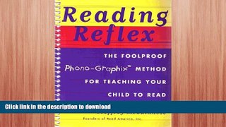 FAVORITE BOOK  Reading Reflex- The Foolproof Phono-Graphic Methos For Teaching Your Child To