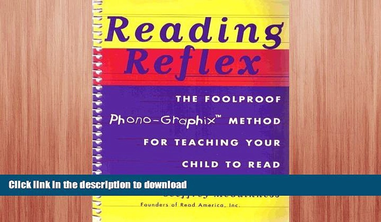FAVORITE BOOK  Reading Reflex- The Foolproof Phono-Graphic Methos For Teaching Your Child To