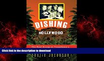 READ PDF Dishing Hollywood: The Real Scoop on Tinseltown s Most Notorious Scandals READ PDF FILE