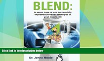 Big Deals  Blend: In Seven Days or Less, Successfully Implement Blended Strategies in Your