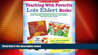 Must Have PDF  Teaching With Favorite Lois Ehlert Books: Engaging, Skill-Building Activities That