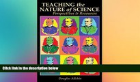 Big Deals  Teaching the Nature of Science: Perspectives   Resources  Best Seller Books Best Seller