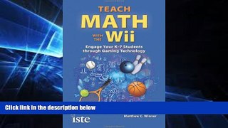 Must Have PDF  Teach Math with the Wii: Engage Your K-7 Students through Gaming Technology  Best