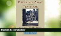 Must Have PDF  Breaking Away from the Textbook: Creative Ways to Teach World History (Volume II)