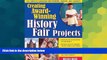 Big Deals  Creating Award-Winning History Fair Projects: The Complete Handbook for Teachers,