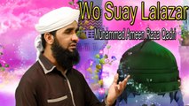 Muhammad Ameen Raza Qadri - Wo Suay Lalazar