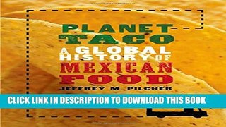 [PDF] Planet Taco: A Global History of Mexican Food Full Online