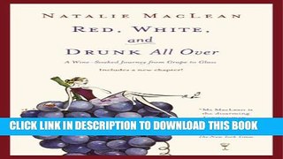 [PDF] Red, White, and Drunk All Over: A Wine Soaked Journey From Grape to Glass Full Colection