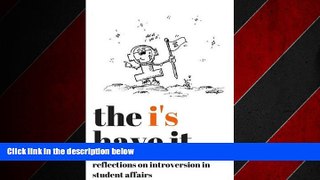 READ book  The I s Have It: Reflections on Introversion in Student Affairs  BOOK ONLINE