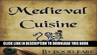 [PDF] Medieval Cuisine (Food Fare Culinary Collection Book 1) Popular Colection