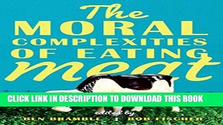 [PDF] The Moral Complexities of Eating Meat Full Online