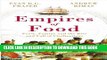 [PDF] Empires of Food: Feast, Famine and the Rise and Fall of Civilizations Popular Colection