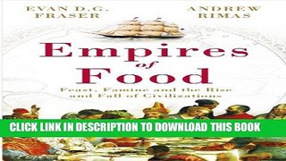 [PDF] Empires of Food: Feast, Famine and the Rise and Fall of Civilizations Popular Colection