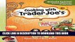 [PDF] Cooking with All Things Trader Joe s (Cooking with Trader Joe s Cookbook) Full Online