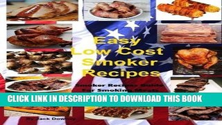 [PDF] Easy Low Cost Smoker Recipes: Smoker Recipe Guide For Smoking Meats Including Beef, Pork,