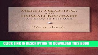 [Read PDF] Merit, Meaning, and Human Bondage: An Essay on Free Will Ebook Free