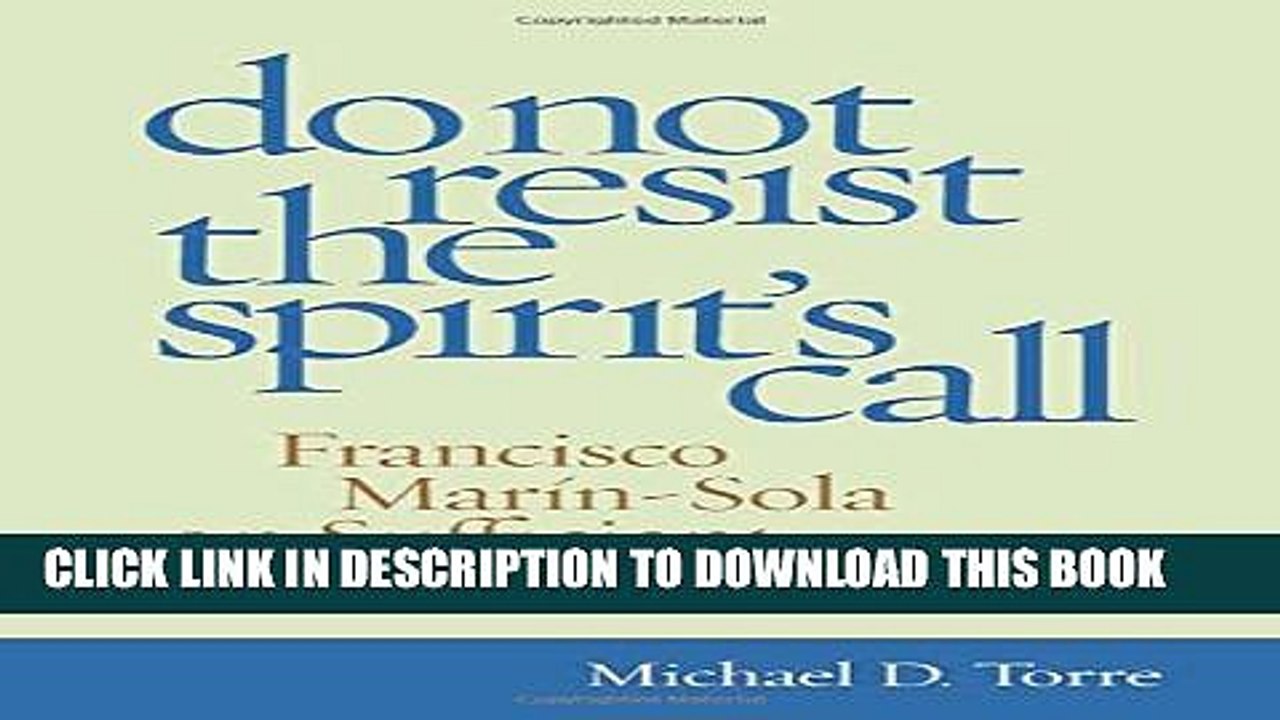 [Read PDF] Do Not Resist the Spirit s Call: Francisco MarÃ­n-Sola on Sufficient Grace Ebook Online