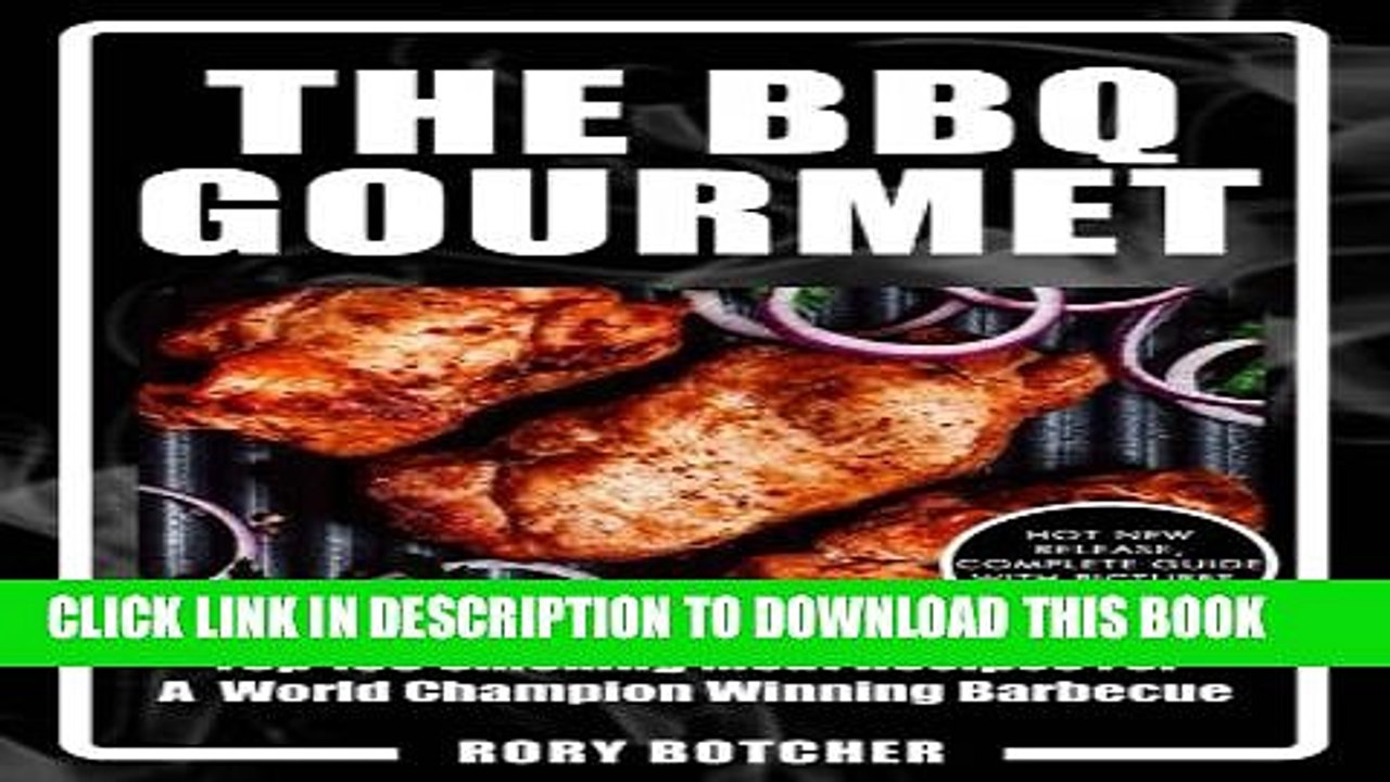 [PDF] The BBQ Gourmet: Top 100 Smoking Meat Recipes For A World Champion Winning Barbecue (Rory s