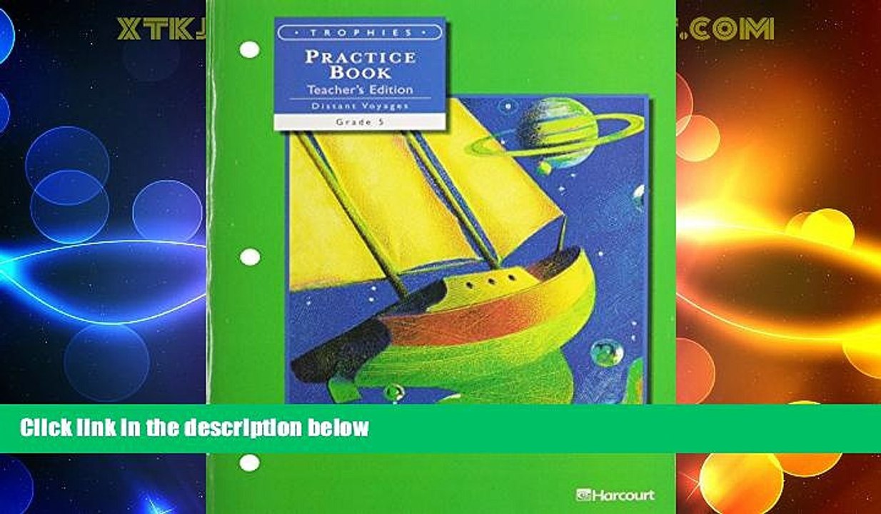 Big Deals  Harcourt School Publishers Trophies: Practice Book, Teacher s Edition, Distant Voyages,