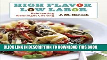 [PDF] High Flavor, Low Labor: Reinventing Weeknight Cooking Full Colection