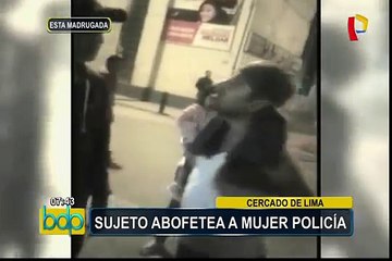 Sujeto agrede a mujer policía en el Cercado de Lima