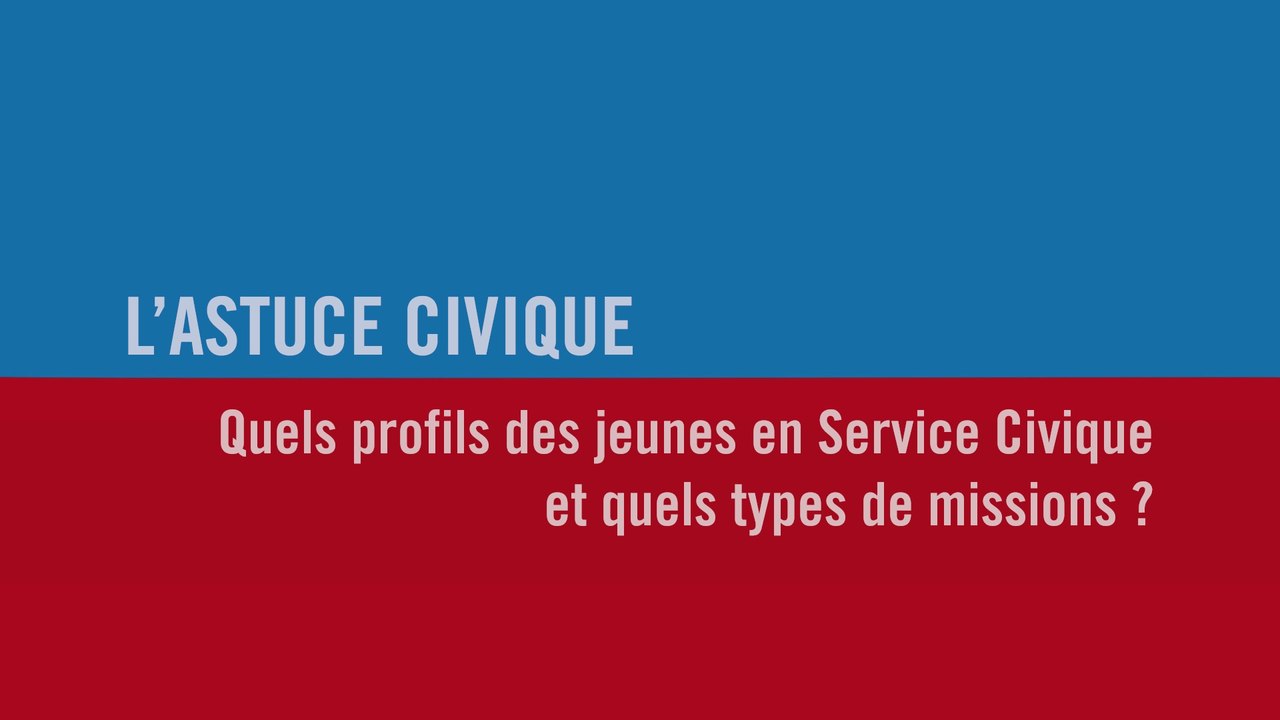 L'astuce civique : profils des jeunes en Service civique et types de missions