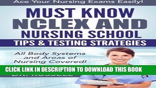 [PDF] Must Know NCLEX and Nursing School Tips   Testing Strategies: (All Body Systems and Areas of