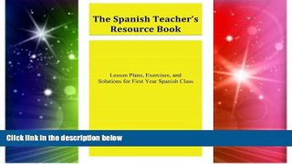 Big Deals  The Spanish Teacher s Resource Book: Lesson Plans, Exercises, and Solutions for First