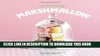 [PDF] The Artisan Marshmallow: Sweet Little Delights Full Colection