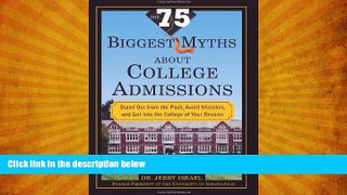 READ book  The 75 Biggest Myths About College Admissions: Stand Out from the Pack, Avoid