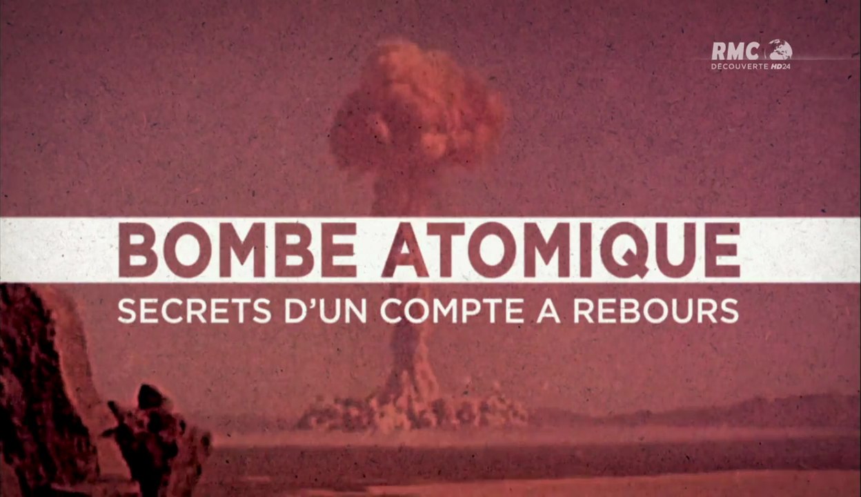 Bombe Atomique : Secrets D´Un Compte A Rebours (2/2) [HD]