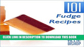 [PDF] Fudge Recipes: 101 Fudge Recipes - Extreme Chocolate   Flavored Fudge Popular Colection