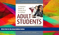 READ book  Adult Students: A Painless Guide to Going Back to College  FREE BOOOK ONLINE